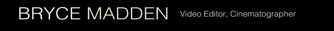 Bryce Madden Video Editor